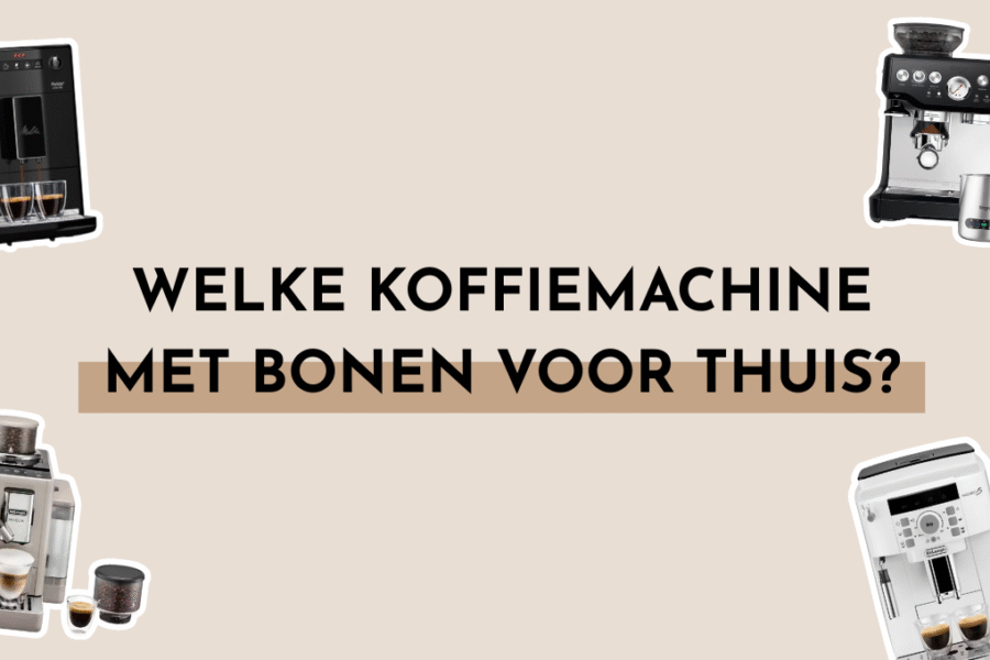 welke volautomatische koffiemachine met bonen voor thuis?